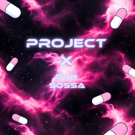 PROJECT X ft. SOSSA | Boomplay Music