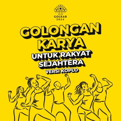 Golongan Karya Untuk Rakyat Sejahtera (Versi Koplo) | Boomplay Music