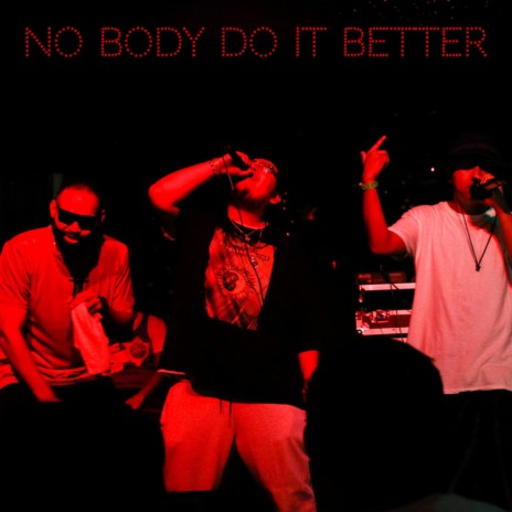 No Body Do It Better ft. Hxnchx | Boomplay Music