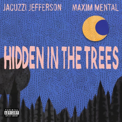 hidden in the trees ft. Maxim Mental | Boomplay Music