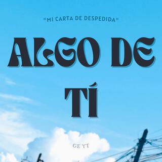 Algo de tí | Carta de Despedida