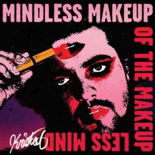 Mindless Makeup of the Makeupless Mind