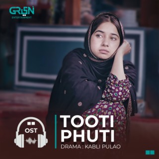 Tooti Phuti (Original Soundtrack From Kabli Pulao)