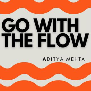 Go with the Flow