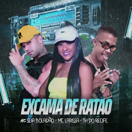 Excama de Ratão ft. Th do Recife, LV no Beat & Mc Larissa | Boomplay Music