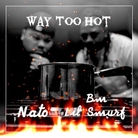 Way Too Hot(Shake Da Blocc) ft. NATO671 | Boomplay Music