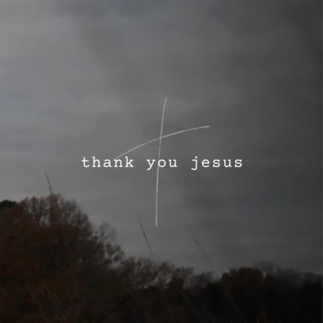 thank you jesus