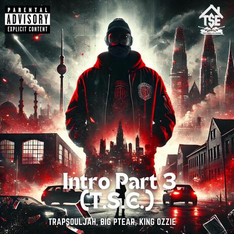 Intro Part 3 (T.S.E.) ft. Big PTear & King Ozzie | Boomplay Music