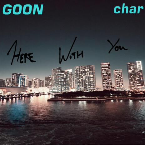 Here With You ft. char | Boomplay Music