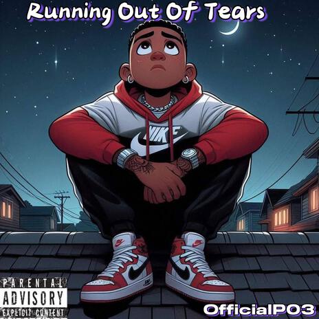 Running Out Of Tears | Boomplay Music