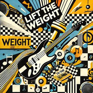 Lift the Weight lyrics | Boomplay Music