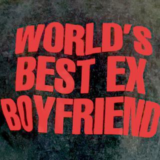 the world's best ex boyfriend