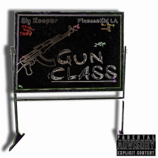 Gun Class, Vol. 2 ft. FinesseKidLA lyrics | Boomplay Music