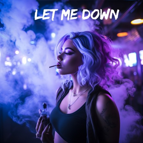 Let Me Down | Boomplay Music