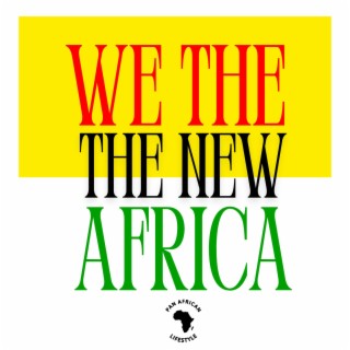 We The New Africa ft. Amvis lyrics | Boomplay Music