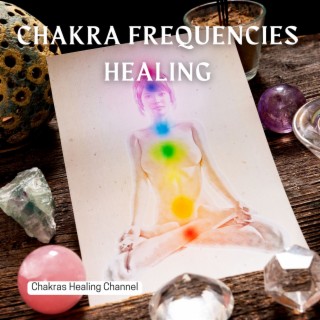 Chakra Frequencies Healing