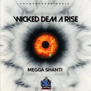 Megga Shanti (Wicked Dem A Rise)