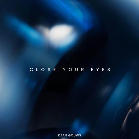 Close Your Eyes | Boomplay Music