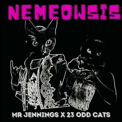 Nemeowsis ft. 23 Odd Cats | Boomplay Music