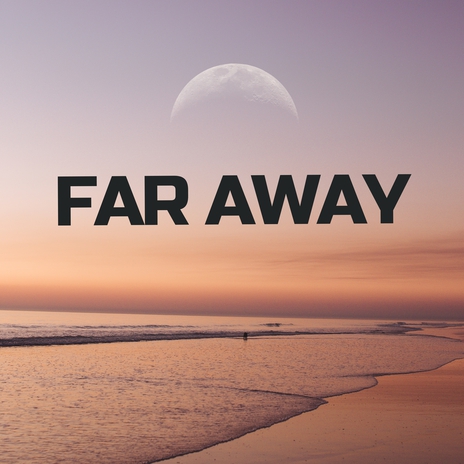 Far Away | Boomplay Music