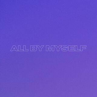 All By Myself lyrics | Boomplay Music