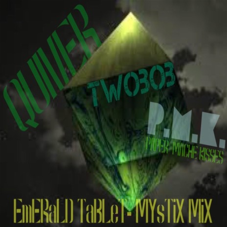 Emerald Tablet (Mystix Mix) ft. Twobob & Paper Mache Kisses | Boomplay Music