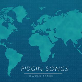 Pidgin Songs