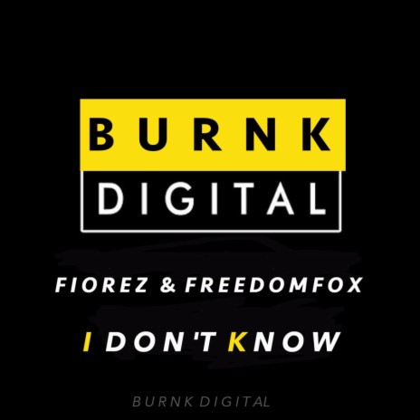 I Don't Know ft. FreedomFox
