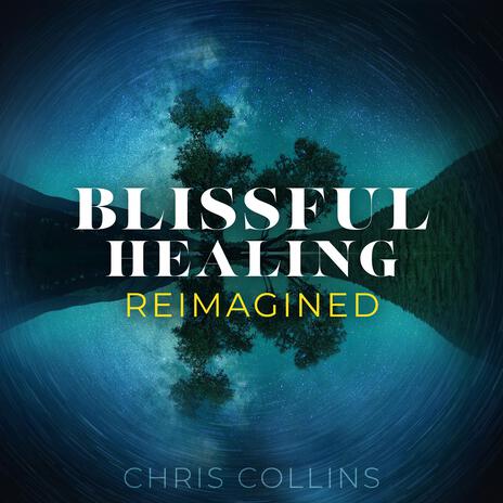 Blissful Healing — Reimagined | Boomplay Music