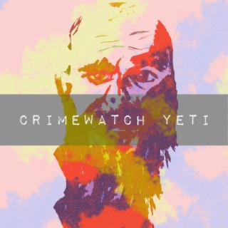 Crimewatch Yeti