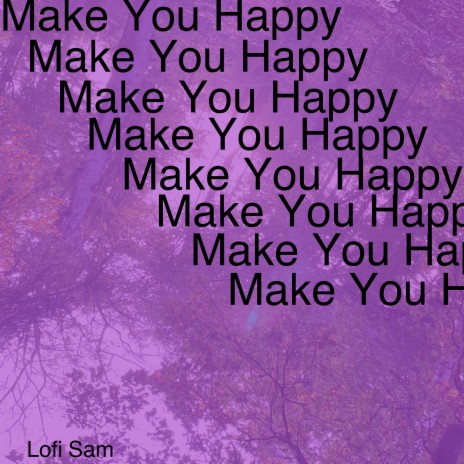 Make You Happy | Boomplay Music