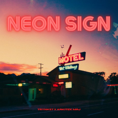 Neon Sign ft. Arkitek MrJ | Boomplay Music