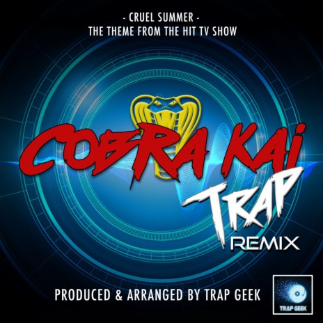 Cruel Summer (From Cobra Kai) (Trap Remix)