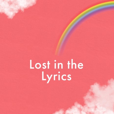 Lost in the Lyrics ft. Kendall Joy Romani Andrew | Boomplay Music