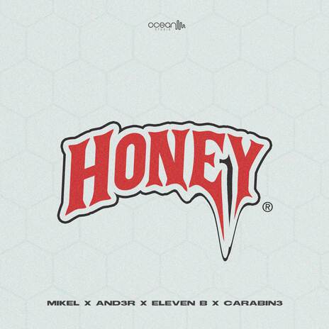 Honey ft. AND3R, CARABIN3 & Eleven B | Boomplay Music