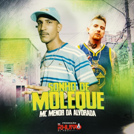 Sonho de Moleque ft. Mc Menor da Alvorada | Boomplay Music