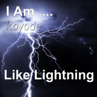 I Am ... Like Lightning