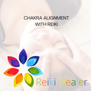 Chakra Alignment with Reiki