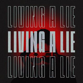 Living A Lie lyrics | Boomplay Music