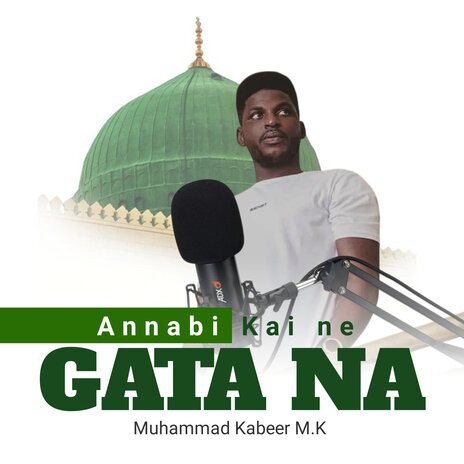 Annabi Kaine Gata Na ft. Muhammad Kabeer M.K | Boomplay Music