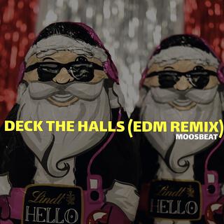 Deck The Halls (EDM Remix)