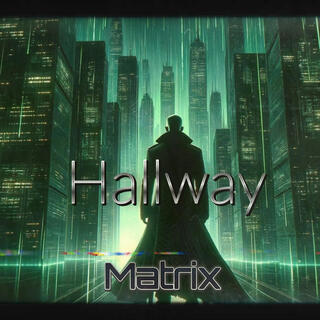 Matrix (Hallway (Original Gabriel Lander Soundtrack)