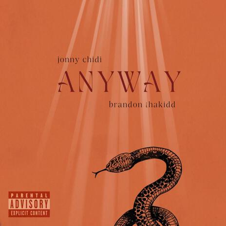 Anyway ft. Brandon ThaKidd | Boomplay Music