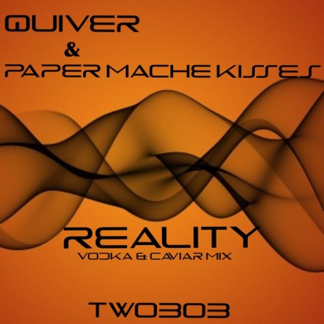 Reality (Vodka & Caviar Mix) ft. Paper Mache Kisses & Twobob | Boomplay Music