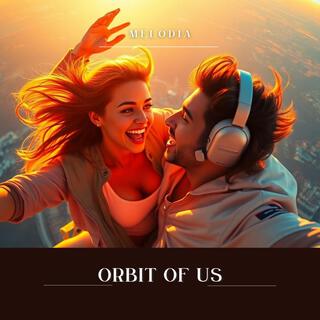 Orbit of Us lyrics | Boomplay Music