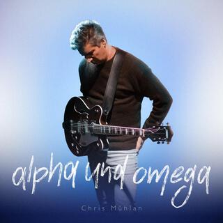 Alpha und Omega