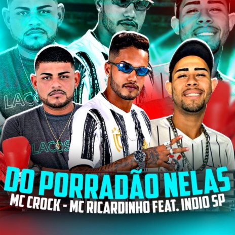 Do Porradão Nelas ft. Mc Crock & Índio SP | Boomplay Music