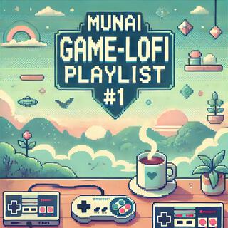 Munai Game-Lofi Playlist #1