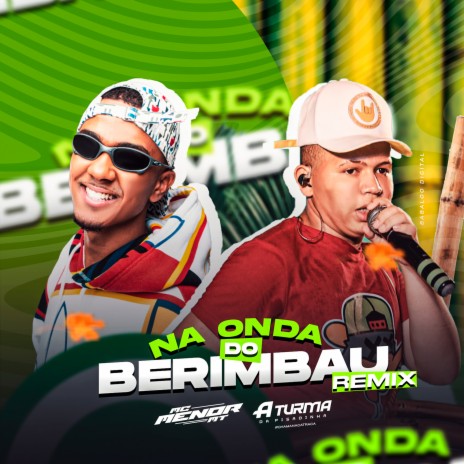 Onda do Berimbau (Remix) ft. Turma da Pisadinha | Boomplay Music