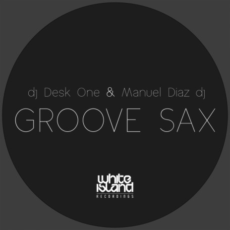 Groove Sax (Original Mix) ft. Manuel Diaz DJ